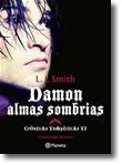 Damon, Almas Sombrias - Crónicas Vampíricas VI