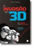 A Invasão do 3D: No Cinema e na Televisão