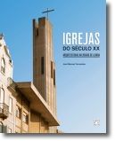 Igrejas do Século XX: Arquitecturas na Região de Lisboa