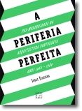 A Periferia Perfeita: Pós-Modernidade na Arquitectura Portuguesa Anos 1960-1980