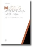 Museus, Arte e Património em Portugal: José de Figueiredo (1871-1937)