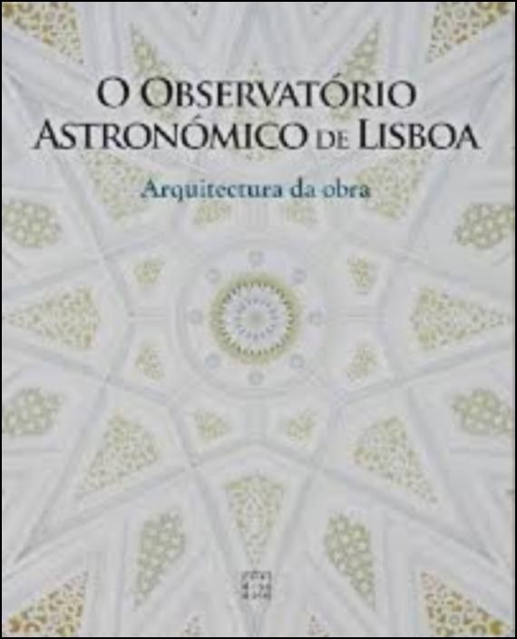 O Observatório Astronómico de Lisboa: arquitectura da obra