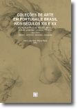 Coleções de Arte em Portugal e Brasil nos Séculos XIX e XX