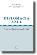 Diplomacia Azul - O mar na política externa de Portugal