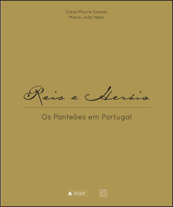 Reis e Heróis - Os Panteões em Portugal