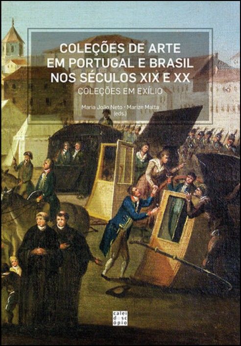 Coleções de Arte em Portugal e Brasil nos Séculos XIX e XX: coleções em exílio