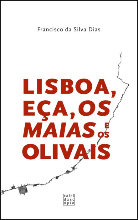 Lisboa, Eça, Os Maias e os Olivais