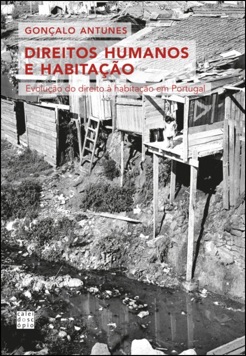 Direitos Humanos e Habitação - Evolução do Direito à Habitação em Portugal
