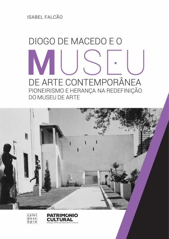 Diogo de Macedo e o Museu de Arte Contemporânea - Pioneirismo e Herança na redefinição do Museu de Arte