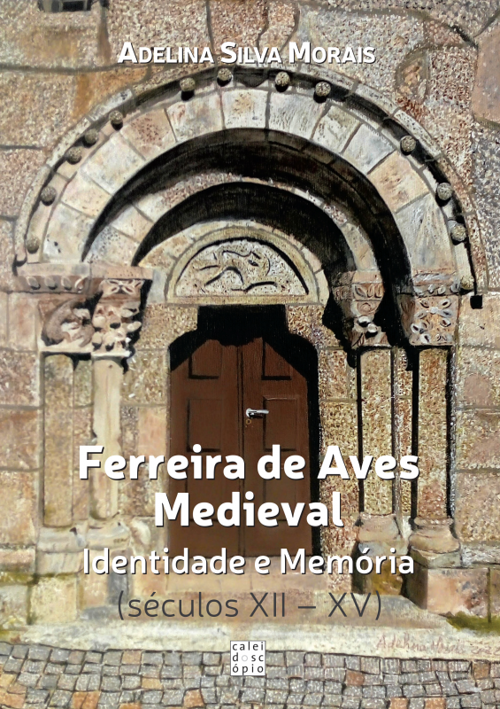 Ferreira de Aves Medieval - Identidade e Memória (Séculos XII-XV)