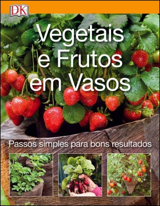 Vegetais e Frutos em Vasos