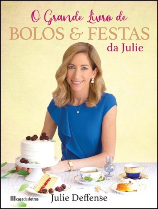 O Grande Livro de Bolos & Festas da Julie
