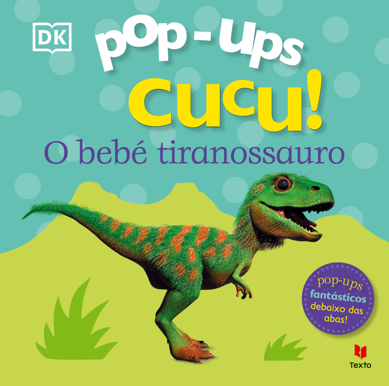 Pop-Ups Cucu! – O Bebé Tiranossauro - Pop Ups Debaixo das Abas