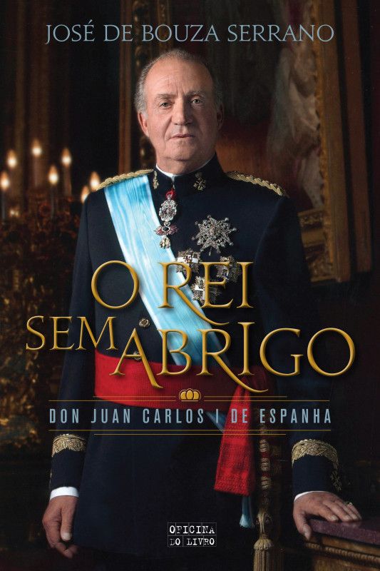 O Rei Sem Abrigo - Don Juan Carlos I de Espanha