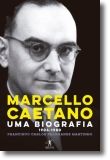 Marcello Caetano: uma biografia 1906-1980
