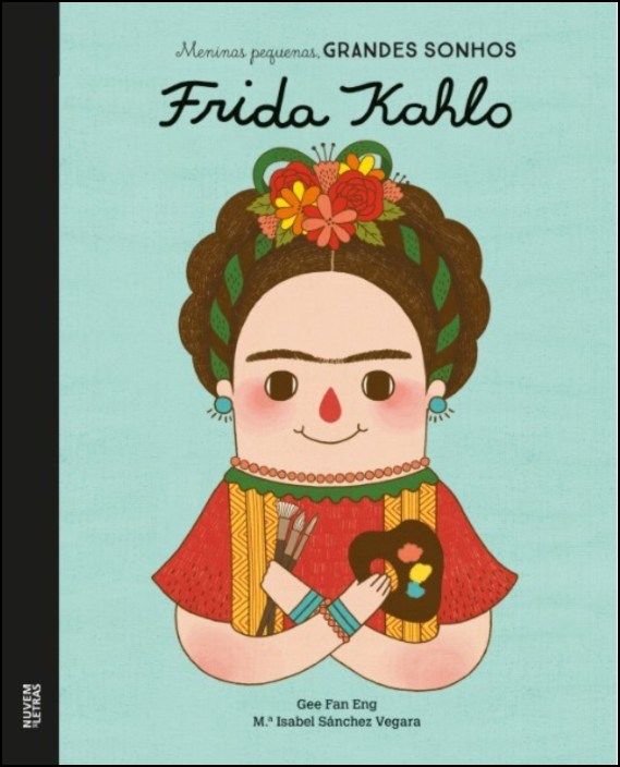 Meninas Pequenas, Grandes Sonhos - Frida Kahlo