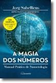 A Magia dos Números - Manual Prático de Numerologia