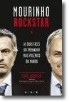 Mourinho Rockstar - As duas faces do treinador mais polémico do mundo