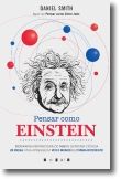 Pensar como Einstein: Biografia Inspiradora do Maior Génio da Ciência