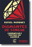 Diamantes de Sangue - Corrupção e Tortura no Cuango
