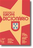 Portugal e a Europa: Dicionário - 65 Anos de História - 25 Anos de Adesão