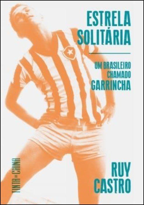 Estrela Solitária: um brasileiro chamado Garrincha