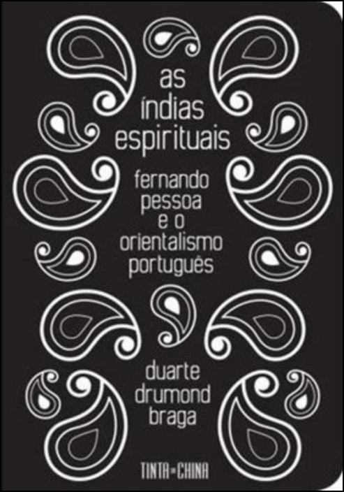 As Índias Espirituais: Fernando Pessoa e o orientalismo português