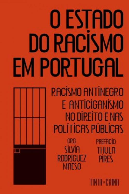 O Estado do Racismo em Portugal: Racismo Antinegro e Anticiganismo no Direito e nas Políticas Públicas