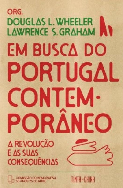 Em Busca do Portugal Contemporâneo - A Revolução e as suas Consequências