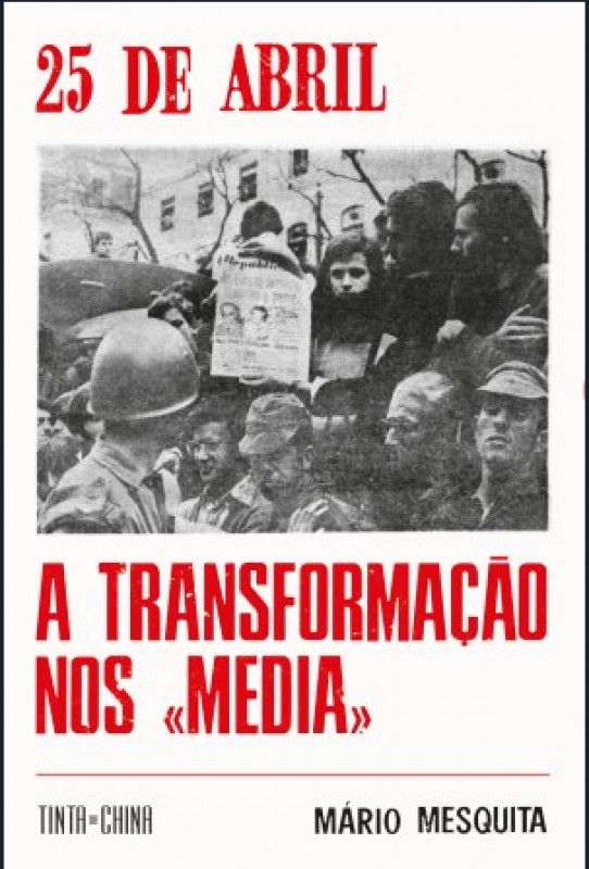 25 de Abril: A Transformação nos «Media»