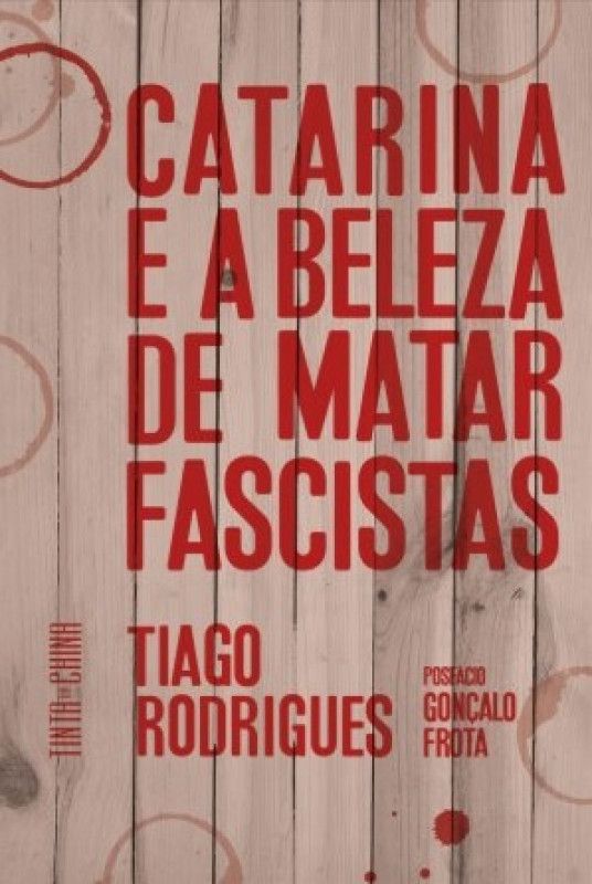 Catarina e a Beleza de Matar Fascistas