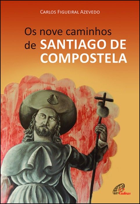 Os Nove Caminhos de Santiago de Compostela