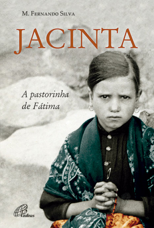 Jacinta - A pastorinha de Fátima