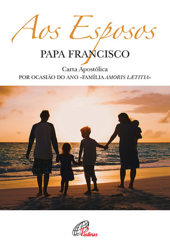 Aos Esposos - Carta Apostólica por ocasião do ano « Família Amoris Laetitia»