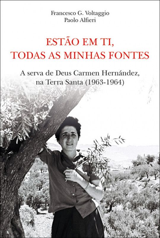 Estão em Ti, Todas as minhas Fontes - A Serva de Deus Carmen Hernández, na Terra Santa (1963-1964)