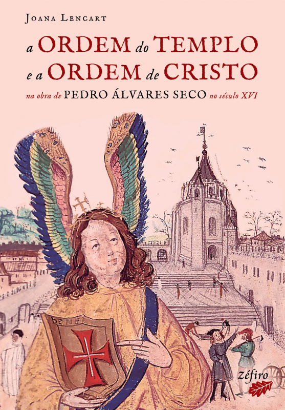 A Ordem do Templo e a Ordem de Cristo na Obra de Pedro Álvares Seco no Século XVI