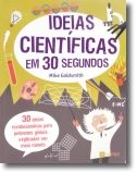 Ideias Científicas em 30 Segundos
