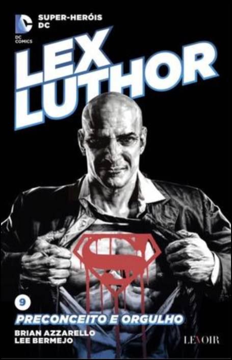 Lex Luthor - Preconceito e Orgulho