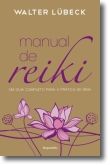 Manual de Reiki - Um guia completo para a prática de Reiki