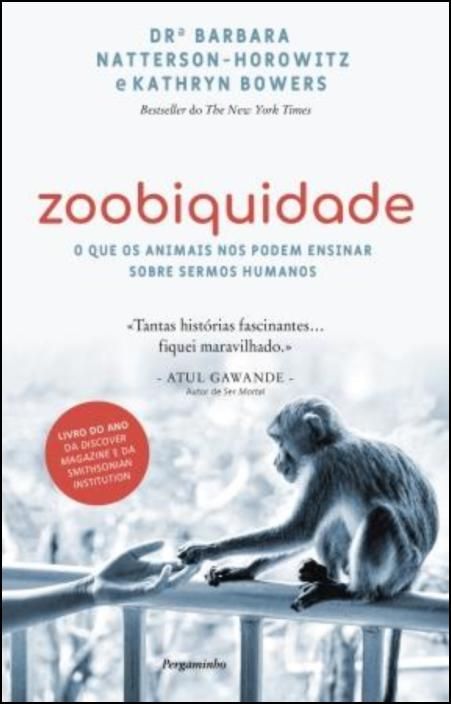Zoobiquidade - O que os Animais nos Podem Ensinar Sobre Sermos Humanos