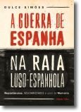 A Guerra de Espanha na Raia Luso-Espanhola