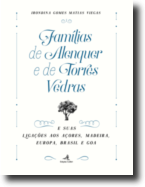 Famílias de Alenquer e de Torres Vedras e Suas Ligações aos Açores, Madeira, Europa, Brasil e Goa