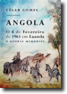 Angola - O 4 de Fevereiro de 1961 em Luanda e Outras Memórias