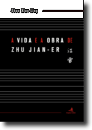 A Vida e a Obra de Zhu Jian-Er