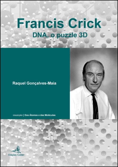 Francis Crick - DNA, o puzzle 3D