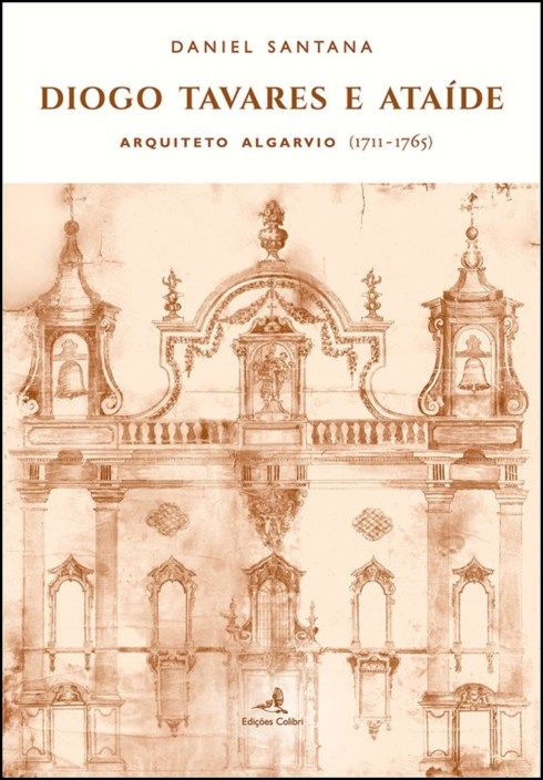 Diogo Tavares e Ataíde - Arquiteto Algarvio (1711-1765)