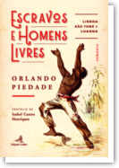 Escravos e Homens Livres: Lisboa, São Tomé e Luanda