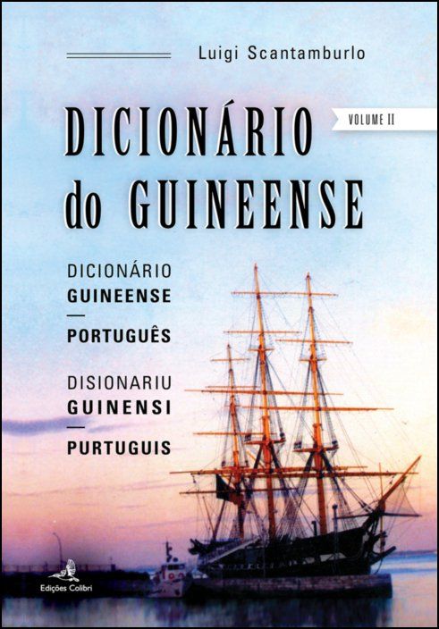 Dicionário do Guineense - Dicionário Guineense Português/Disionariu Guinensi Purtuguis - Vol. II