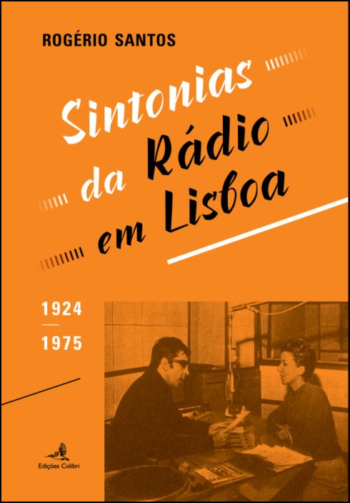 Sintonias da Rádio em Lisboa - 1924-1975