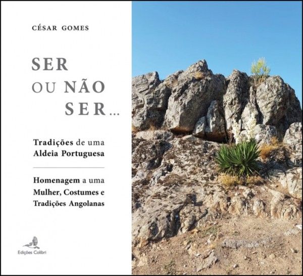 Ser ou Não Ser… Tradições de uma Aldeia Portuguesa: homenagem a uma mulher, costumes e tradições angolanas